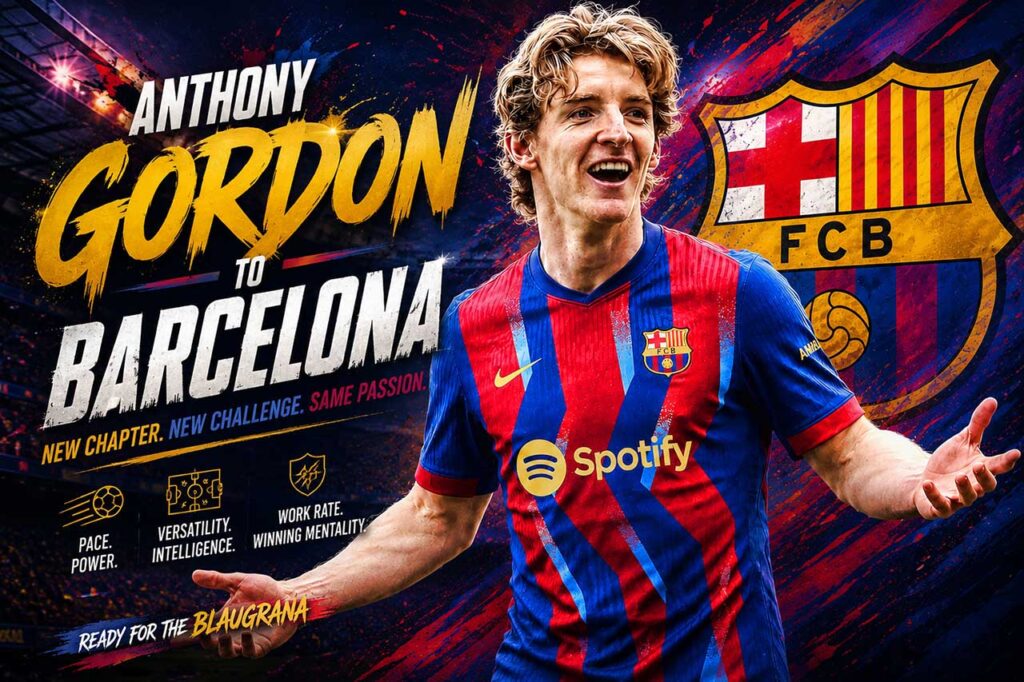 Anthony Gordon ready for Barcelona’s new era
