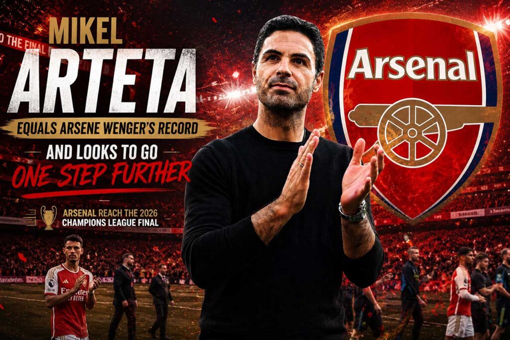 Mikel Arteta equals Arsene Wenger after Arsenal reached Champions League final
