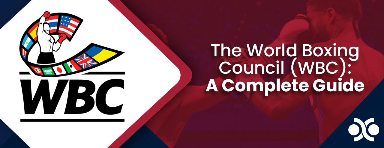 Understanding the World Boxing Council (WBC): A Complete Guide