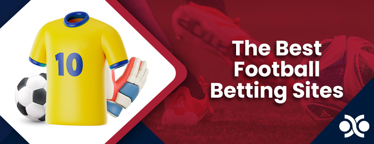The best football betting sites in the UK