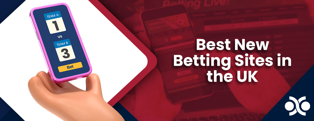 New UK Betting Sites and Bookmakers