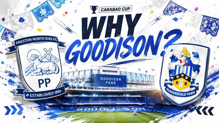 Graphic showing Preston North End and Huddersfield Town crests around a central image of Goodison Park, with the headline “Why Goodison” and Carabao Cup branding.